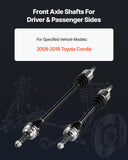 CV Axle Shaft Assembly, 2 Pieces Front Left  Right (Driver and Passenger Side), Automotive Replacement CV Joint Axles Pair Compatible with 2009-2018 Toyota Corolla, Alloy Steel  Carbon Steel